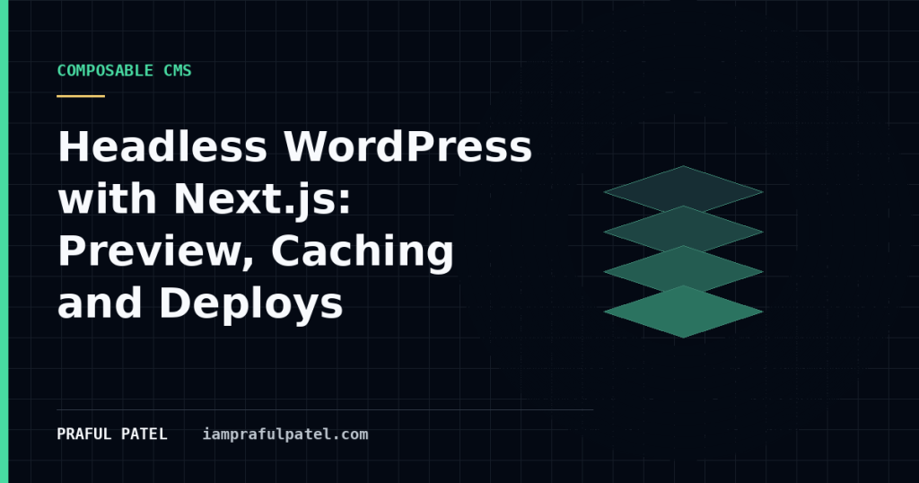 Headless WordPress with Next.js: Preview, Caching and Deploys - article cover
